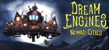 : Dream Engines Nomad Cities-Tenoke