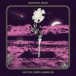 : Grateful Dead - Got My Chips Cashed In (Live) (2024)