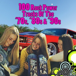 : 100 Rock Power Tracks from the '70s, '80s & '90s