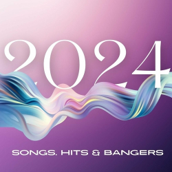 : 2024 - Songs, Hits & Bangers 2024