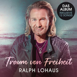 : Ralph Lohaus - Traum von Freiheit (2024)