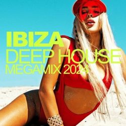 : Ibiza Deep House Megamix 2024 (2024)