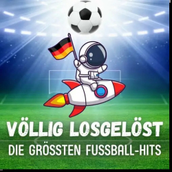 : Völlig Losgelöst: Die Größten Fußball-Hits (2024)