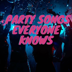 : Party Songs Everyone Knows (2024)