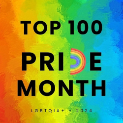 : TOP 100 - Pride Month - LGBTQIA+ - 2024 (2024)