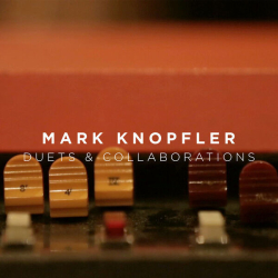 : Mark Knopfler - Duets & Collaborations (2024)