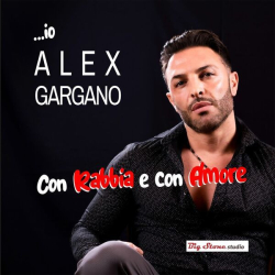 : Alex Gargano - Con Rabbia e con Amore (Io...) (2024)