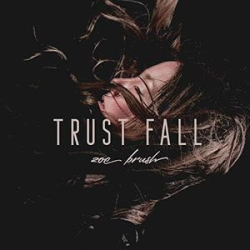 : Zoe Brush - Trust Fall (EP) (2019)