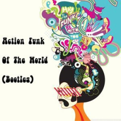 : Action Funk Of The World (Bootleg) (2022) N