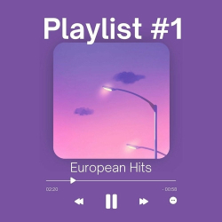 : Playlist #1 - European Hits (2024)