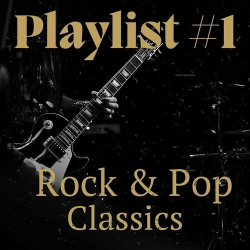 : Playlist #1 - Rock & Pop Classics (2024)