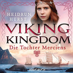 : Heidrun Hurst - Viking Kingdom 1 - Die Tochter Merciens