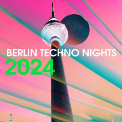 : Berlin Techno Nights 2024 (2024)
