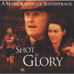 : Mark Knopfler - A Shot At Glory (2001)
