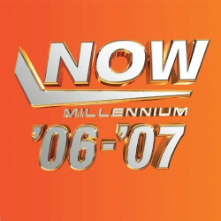 : Now – Millenium 2006 – 2007 (2024)