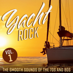 : Yacht Rock: The Smooth Sounds of the 70s and 80s, Vol. 1 (2024)