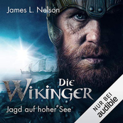 : James L. Nelson - Nordmann-Saga 6 - Die Wikinger - Jagd auf hoher See