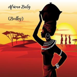 : African Baby (Bootleg) (2022) N