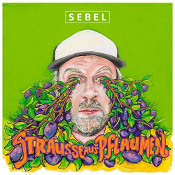 : Sebel - Sträusse Aus Pflaumen (2024)