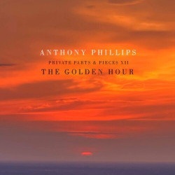 : Anthony Phillips - Private Parts & Pieces XII: The Golden Hour (2024)