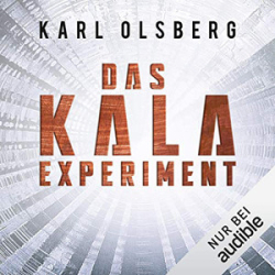 : Karl Olsberg - Das KALA-Experiment