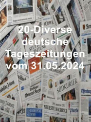 : 20- Diverse deutsche Tageszeitungen vom 31  Mai 2024
