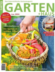 :  Garten + Haus Magazin Juni No 06 2024