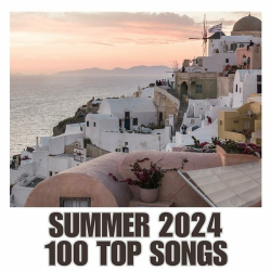 : Summer 2024 - Top 100 Songs (2024)