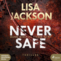 : Lisa Jackson - Never Safe – Wann wirst du sicher sein