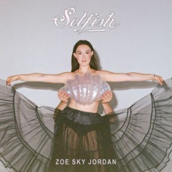 : Zoe Sky Jordan - Selfish (2023)
