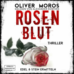 : Oliver Moros - Edel & Stein 1 - Rosenblut