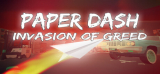 : Paper Dash Invasion of Greed-Tenoke