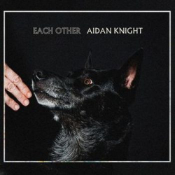 : Aidan Knight - Each Other (2016) N