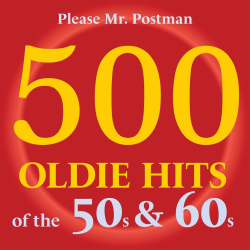 : Please Mr. Postman - 500 Oldie Hits of the 50s 60s (2016)
