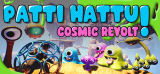 : Patti Hattu Cosmic Revolt-Tenoke