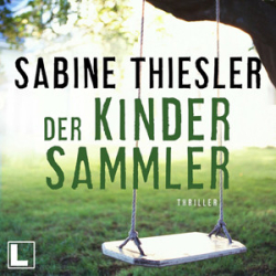 : Sabine Thiesler - Der Kindersammler