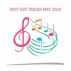 : Best Hot Tracks May 2024 (2024)