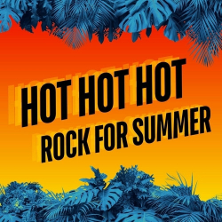 : Hot Hot Hot Rock For Summer (2024)