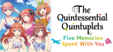 : The Quintessential Quintuplets Five Memories Spent With You-Tenoke