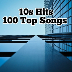 : 10s Hits - 100 Top Songs (2024)