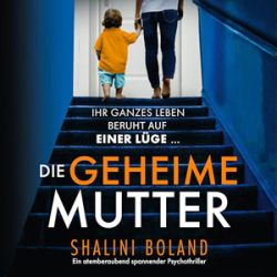 : Shalini Boland - Die geheime Mutter