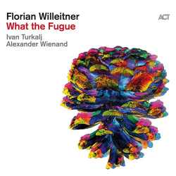 : Florian Willeitner, Ivan Turkalj, Alexander Wienand - What the Fugue (2024)