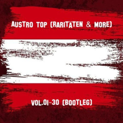 : Austro Top (Raritäten & More) Vol. 01-30 (Bootleg) Sammlung (30 Alben) (2024)
