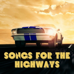 : Songs for the Highways - Driving Classics (2024)