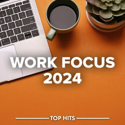 : Work Focus 2024 - Top Hits (2024)