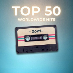 : Top 50 - WORLDWIDE HITS - 2024 (2024)