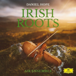 : Daniel Hope & Air Ensemble - Irish Roots (2024)