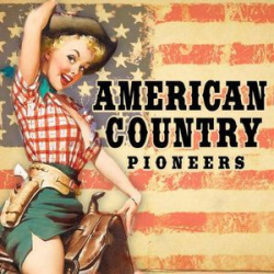 : American Country Pioneers (2013) N