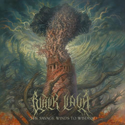 : BLACK LAVA - The Savage Winds To Wisdom (2024)