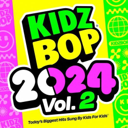 : Kidz Bop Kids - KIDZ BOP 2024 Vol. 2 (2024)